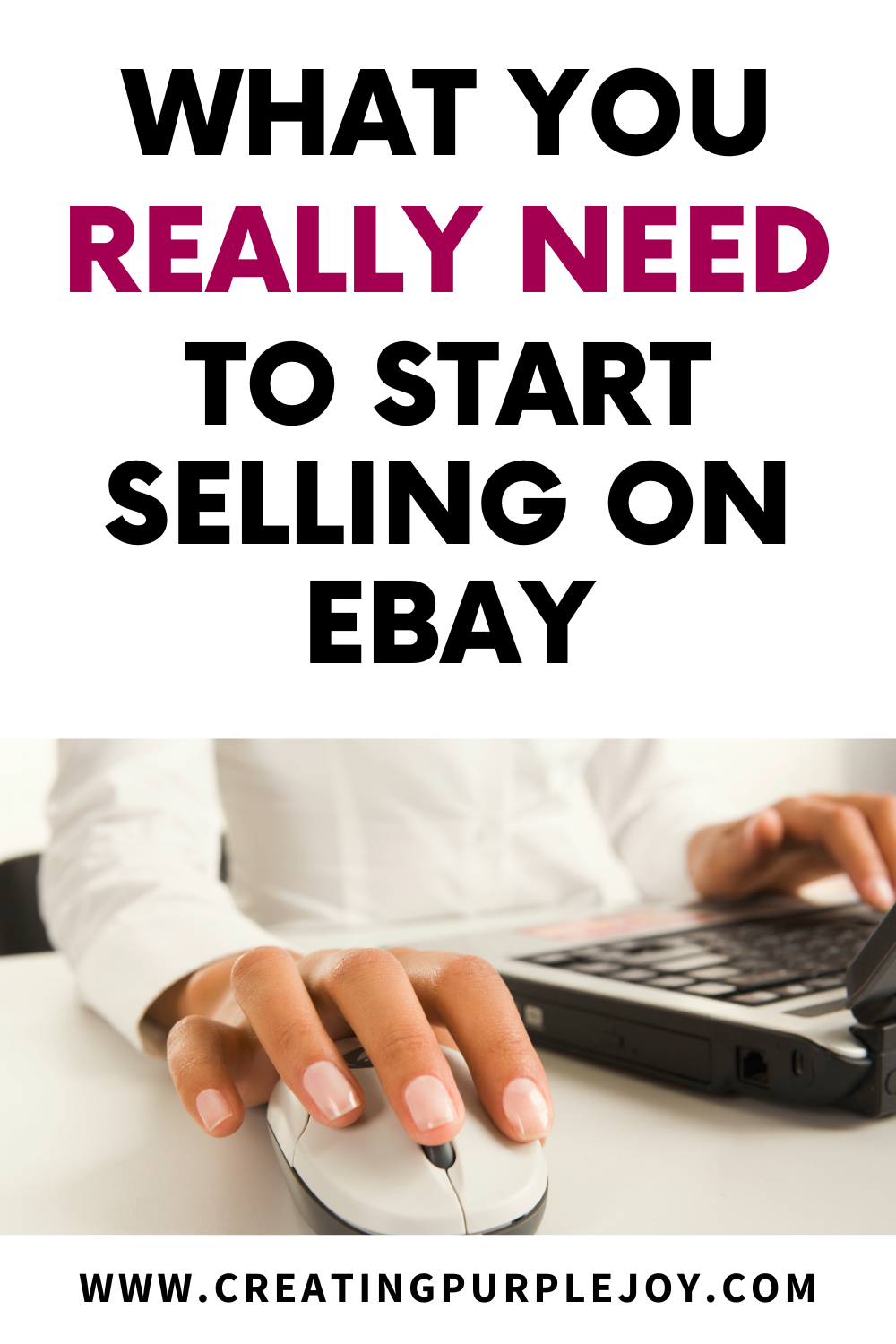 What Do You REALLY Need To Start Selling On EBay? – Creating Purple Joy