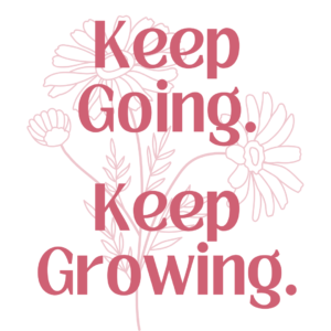 Keep Going, Keep Growing: A Cute Pep Talk for When Life Gets &lsquo;Tough&rsquo;